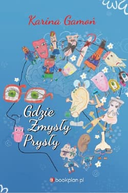 Gdzie zmysły prysły - Karina Gamoń