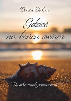 Gdzieś na końcu świata - De Cruz Dorota