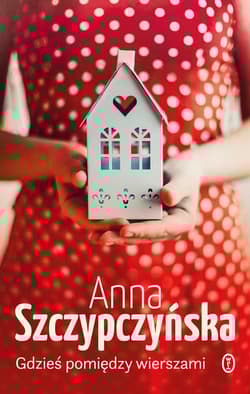 Gdzieś pomiędzy wierszami - Anna Szczypczyńska