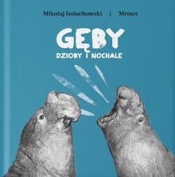 Gęby, dzioby i nochale wyd. 2 - Mikołaj Golachowski