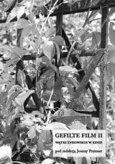 Gefilte film T.2 Wątki żydowskie w kinie - Joanna Preizner (red.)