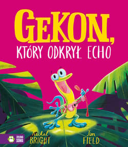 Gekon, który odkrył echo - Bright Rachel