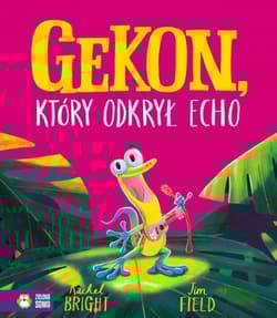 Gekon, który odkrył echo - Bright Rachel