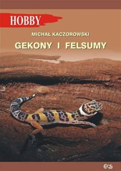 Gekony i felsumy - Kaczorowski Michał