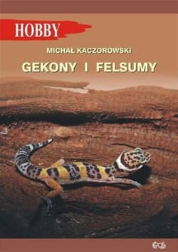 Gekony i felsumy - Kaczorowski Michał