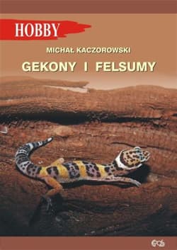 Gekony i felsumy - Kaczorowski Michał