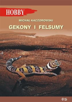 Gekony i felsumy - Kaczorowski Michał