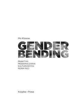 Genderbending Praktyki przekraczania kulturowych norm płci - Mo Klosow