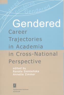 Gendered Career Trajectories in Academia in Cross-National Perspective - Siemieńska Renata, Zimmer Annette