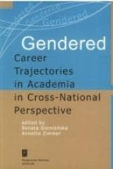 Gendered Career Trajectories in Academia in Cross-National Perspective - Siemieńska Renata, Zimmer Annette