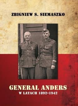 Generał Anders w latach 1892-1942 - Siemaszko Zbigniwew S.