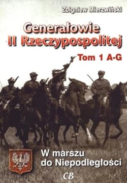 Generałowie II Rzeczypospolitej Tom 1 - Zbigniew Mierzwiński