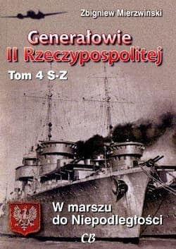 Generałowie II Rzeczypospolitej Tom 4 S-Z - Zbigniew Mierzwiński