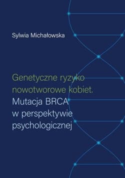Genetyczne ryzyko nowotworowe kobiet - Michałowska Sylwia