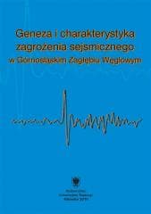Geneza i charakterystyka zagrożenia sejsmicznego.. - red. Krzysztof Jochymczyk, red. Wacław M. Zuberek