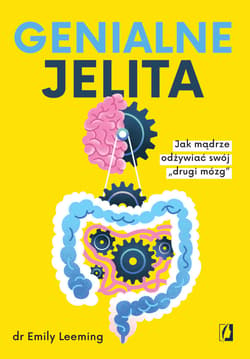 Genialne jelita. Jak mądrze odżywiać swój „drugi mózg" - ebook