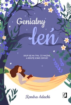 Genialny leń Skup się na tym, co ważne, a resztę sobie odpuść - Adachi Kendra