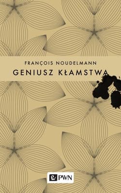Geniusz kłamstwa - François Noudelmann