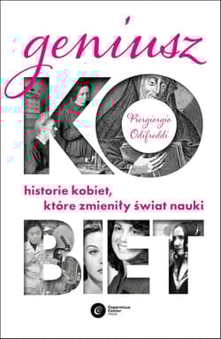 Geniusz kobiet Historie kobiet, które zmieniły świat nauki