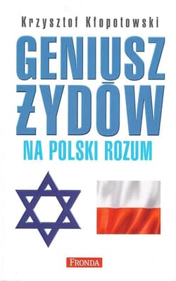 Geniusz Żydów na polski rozum - Krzysztof Kłopotowski