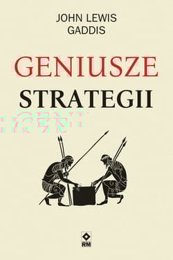 Geniusze strategii - John Lewis Gaddis