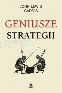 Geniusze strategii - John Lewis Gaddis