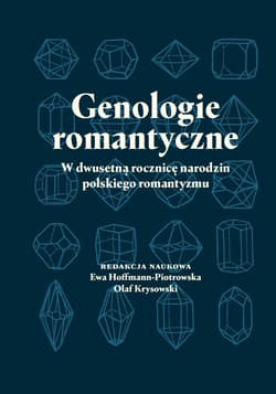 Genologie romantyczne - w dwusetną rocznicę narodzin polskiego romantyzmu - Opracowanie Zbiorowe