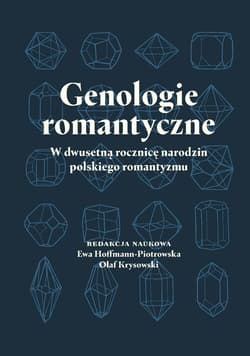 Genologie romantyczne - w dwusetną rocznicę narodzin polskiego romantyzmu - Opracowanie Zbiorowe