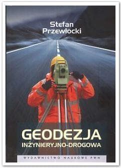 Geodezja inżynieryjno-drogowa - Przewłocki Stefan