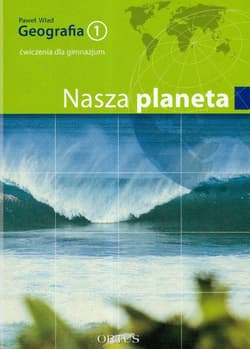 Geografia 1 Ćwiczenia Nasza planeta Gimnazjum