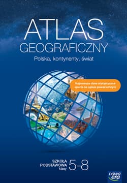 Geografia atlas Polska kontynenty świat klasy 5-8 szkoła podstawowa EDYCJA 2023-2025 - Opracowanie Zbiorowe