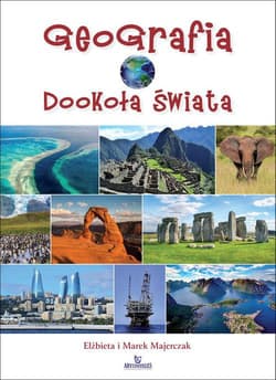 Geografia dookoła świata - Majerczak Elżbieta, Majerczak Marek