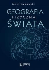 Geografia fizyczna świata - Jerzy Markowski