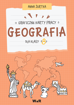 Geografia graficzne karty pracy dla klasy 8 - Anna Żertka