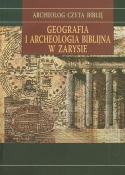 Geografia i archeologia biblijna w zarysie