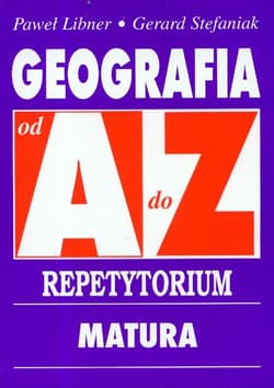 Geografia od A do Z Repetytorium Matura