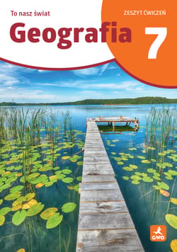 Geografia To Nasz Świat ćwiczenia dla kalsy 7 szkoła podstawowa EDYCJA 2026 - Gański Mateusz, Julia Podlewska, Joanna Jasińska