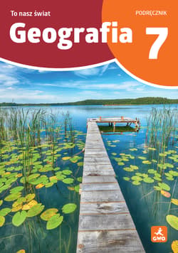 Geografia To Nasz Świat podręcznik dla kalsy 7 szkoła podstawowa EDYCJA 2026 - Gański Mateusz, Julia Podlewska, Joanna Jasińska