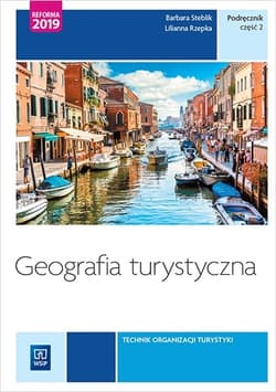 Geografia turystyczna Podręcznik Część 2 Turystyka Tom 4 Technik obsługi turystycznej Kwalifikacja T.13 i T.14 - Lilianna Rzepka