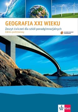 Geografia XXI wieku Zeszyt ćwiczeń Zakres podstawowy Szkoła ponadgimnazjalna - Nowacka Justyna, Stachowska Beata