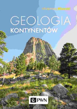 Geologia kontynentów wyd. 3 - Włodzimierz Mizerski