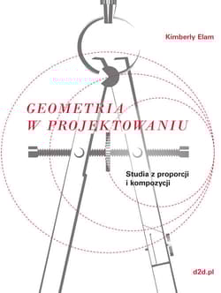 Geometria w projektowaniu Studia z proporcji i kompozycji - Elam Kimberly
