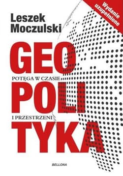 Geopolityka Potęga w czasie i przestrzeni - Leszek Moczulski