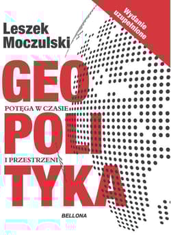 Geopolityka Potęga w czasie i przestrzeni - Leszek Moczulski