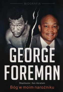 George Foreman Bóg w moim narożniku - Foreman George, Abraham Ken