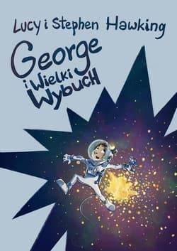 George i Wielki Wybuch - Hawking Lucy, Stephen W. Hawking
