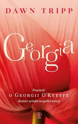 Georgia Powieść o Georgii O’Keeffe - Dawn Tripp