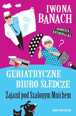 Geriatryczne biuro śledcze. Zajazd pod Szalonym Mnichem - ebook - Iwona  Banach