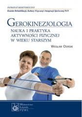 Gerokinezjologia. Nauka i praktyka aktywności ... - Osiński Wiesław