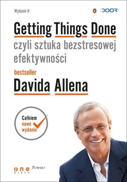 Getting Things Done czyli sztuka bezstresowej efektywności - David Allen